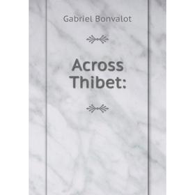 

Книга Across Thibet: