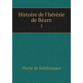 

Книга Histoire de l'hérésie de Béarn2