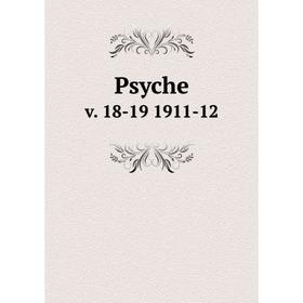 

Книга Psyche v. 18-19 1911-12