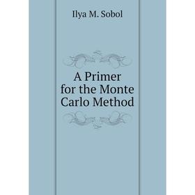 

Книга A Primer for the Monte Carlo Method. Ilya M. Sobol