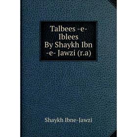 

Книга Talbees -e- Iblees By Shaykh Ibn -e- Jawzi (r. a). Shaykh Ibne-Jawzi