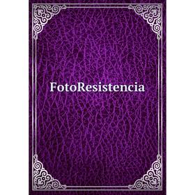 

Книга FotoResistencia