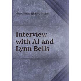 

Книга Interview with Al and Lynn Bells. Nye County History Project