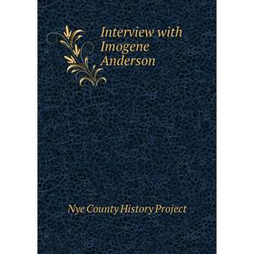

Книга Interview with Imogene Anderson. Nye County History Project