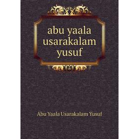 

Книга Abu yaala usarakalam yusuf. Abu Yaala Usarakalam Yusuf