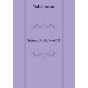 

Книга SuttantaPitakaBook051. Mahaphirum