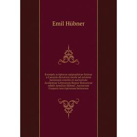 

Книга Exempla scripturae epigraphicae latinae a Caesaris dictatoris morte ad aetatem Iustiniani consilio et auctoritate Academiae Litterarum Regiae Bo