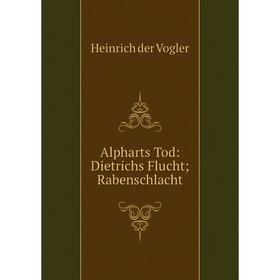 

Книга Alpharts Tod: Dietrichs Flucht; Rabenschlacht. Heinrich der Vogler