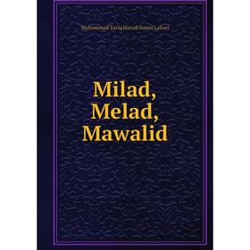 

Книга Milad,Melad,Mawalid