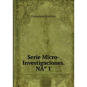 

Книга Serie Micro-Investigaciones. NÂº 1. Frenadeso Noticias