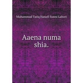 

Книга Aaena numa shia. Muhammad Tariq Hanafi Sunni Lahori