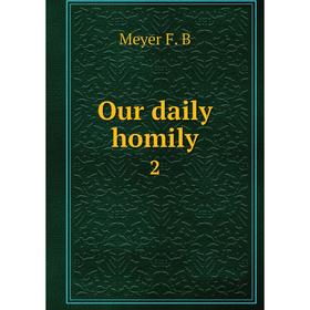 

Книга Our daily homily 2