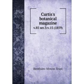 

Книга Curtis's botanical magazine. v. 85 ser. 3:v. 15 (1859). Bentham-Moxon Trust