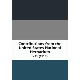 

Книга Contributions from the United States National Herbarium v. 21 (1919)