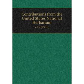

Книга Contributions from the United States National Herbarium v. 19 (1915)