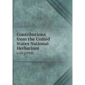 

Книга Contributions from the United States National Herbarium v. 15 (1910)