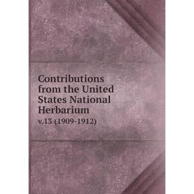 

Книга Contributions from the United States National Herbarium v. 13 (1909-1912)