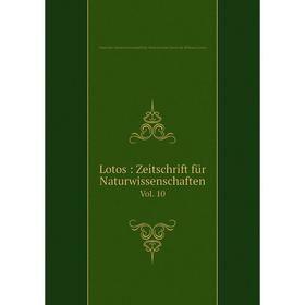 

Книга Lotos: Zeitschrift für Naturwissenschaften Vol 10