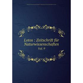 

Книга Lotos: Zeitschrift für Naturwissenschaften Vol 9