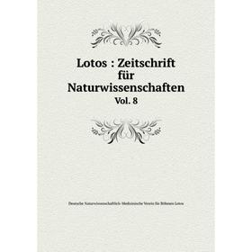 

Книга Lotos: Zeitschrift für Naturwissenschaften Vol 8