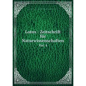 

Книга Lotos: Zeitschrift für Naturwissenschaften Vol 4