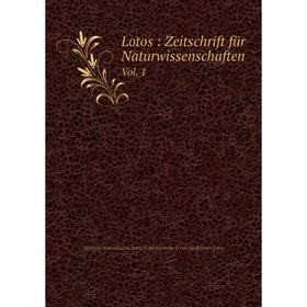 

Книга Lotos: Zeitschrift für Naturwissenschaften Vol 1