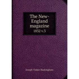 

Книга The New-England magazine 1832 v. 3. Joseph Tinker Buckingham