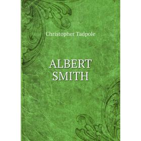 

Книга ALBERT SMITH. Christopher Tadpole