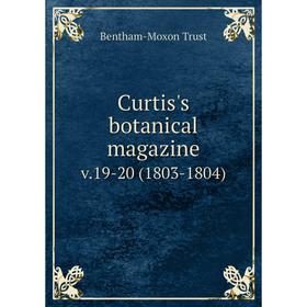 

Книга Curtis's botanical magazine. v. 19-20 (1803-1804). Bentham-Moxon Trust