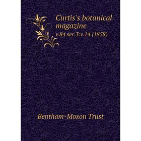 

Книга Curtis's botanical magazine. v. 84 ser. 3:v. 14 (1858). Bentham-Moxon Trust