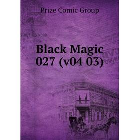 

Книга Black Magic 027 (v04 03). Prize Comic Group