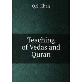 

Книга Teaching of Vedas and Quran. Q.S. Khan