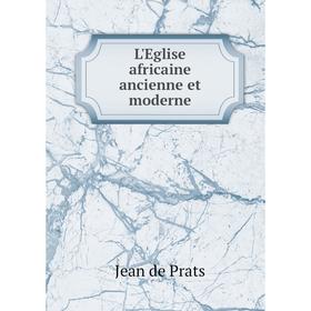 

Книга L'Eglise africaine ancienne et moderne