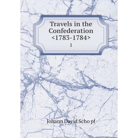 

Книга Travels in the Confederation 1. Johann David Schöpf