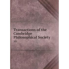 

Книга Transactions of the Cambridge Philosophical Society 10