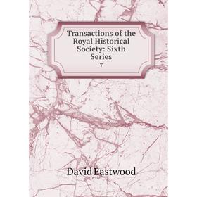 

Книга Transactions of the Royal Historical Society: Sixth Series 7. David Eastwood