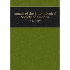 

Книга Annals of the Entomological Society of America v. 12 1919