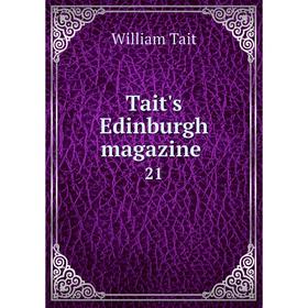 

Книга Tait's Edinburgh magazine 21. William Tait