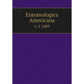 

Книга Entomologica Americana v. 5 1889