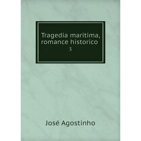 

Книга Tragedia maritima, romance historico 3. José Agostinho