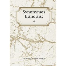 

Книга Synonymes français; 4. Pierre-Joseph-André Roubaud