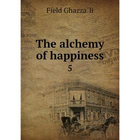 

Книга The alchemy of happiness 5. Field Ghazzāli