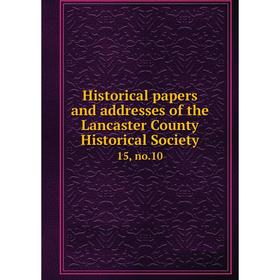 

Книга Historical papers and addresses of the Lancaster County Historical Society15, no.10