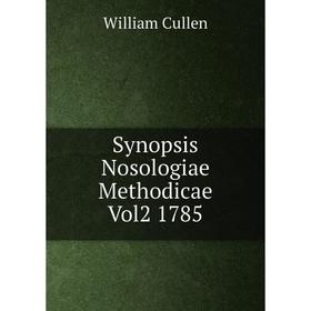 

Книга Synopsis Nosologiae Methodicae Vol2 1785. William Cullen