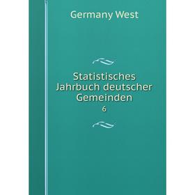 

Книга Statistisches Jahrbuch deutscher Gemeinden 6. Germany West