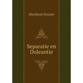 

Книга Separatie en Doleantie. Abraham Kuyper