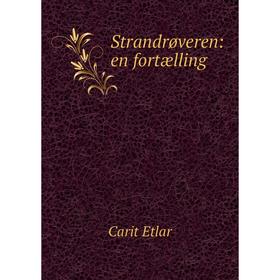 

Книга Strandrøveren: en fortælling. Carit Etlar