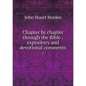 

Книга Chapter by chapter through the Bible : expository and devotional comments 1