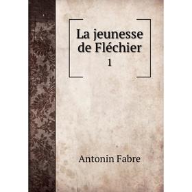 

Книга La jeunesse de Fléchier1