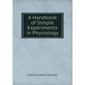 

Книга A Handbook of Simple Experiments in Physiology